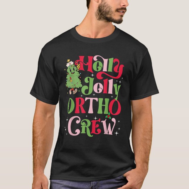 Holly Xmas Jolly Ortho Nurse Christmas Orthopaedic T-Shirt (Front)