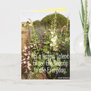 Hollyhock Flowers It's a Happy Talent Quote Card