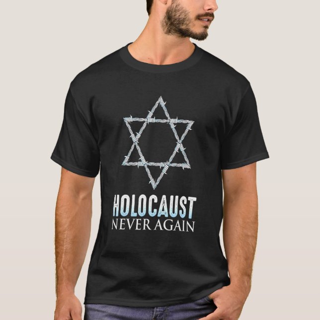 Holocaust Remembrance Day Never Star Of David Agai T-Shirt (Front)