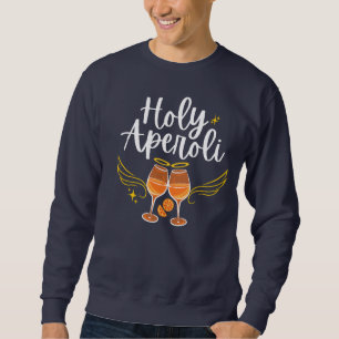 Holy Aperoli Witty Trendy Aperol Spritz Statement Sweatshirt