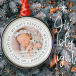 Holy Baptism Simple Frame Modern Custom Photo Metal Tree Decoration<br><div class="desc">This simple and classic design is composed of serif typography and add a custom photo. "My Holy Baptism" circles the photo of your baby,  child,  etc</div>