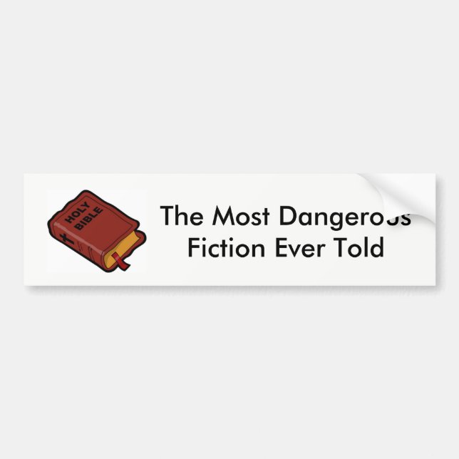 Holy Bible Most Dangerous Fiction Ever Told Bumper Sticker (Front)