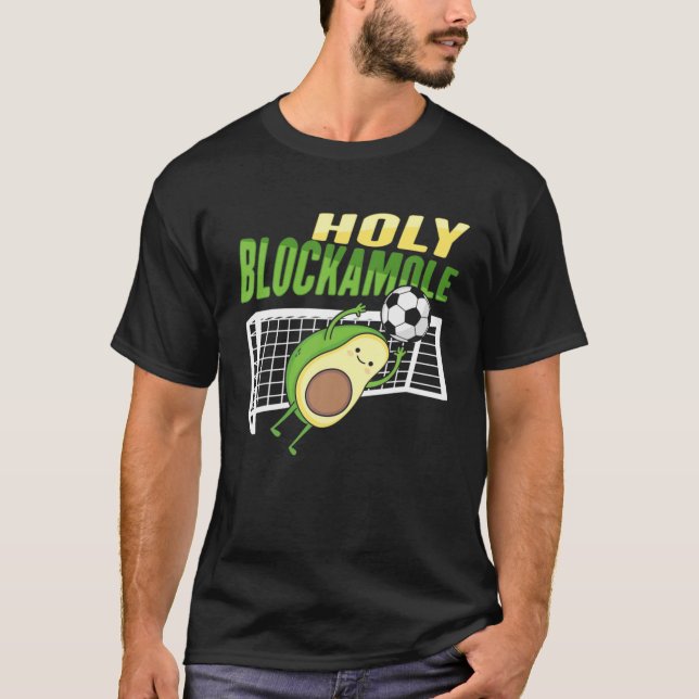 Holy Blockamole Design For A Soccer Goalkeeper T-Shirt (Front)