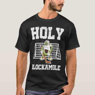 Holy Blockamole Ice Hockey Goalie Hockey Goalkeepe T-Shirt