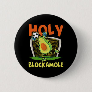 Holy Blockamole Soccer Blocker Shirt Funny Avocado 6 Cm Round Badge