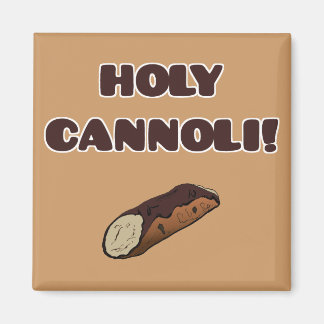 Holy Cannoli Funny Italian Magnet