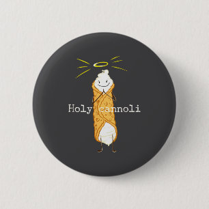 Holy Cannoli Funny Quote Italian American Gift Sic 6 Cm Round Badge