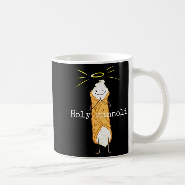 Holy Cannoli Funny Quote Italian American Gift Sic Coffee Mug (Right)