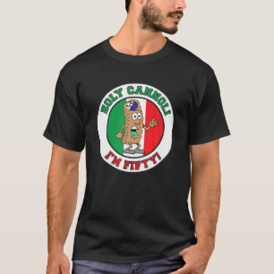 Holy Cannoli I m Fifty Italian Flag Colours T Shir T-Shirt