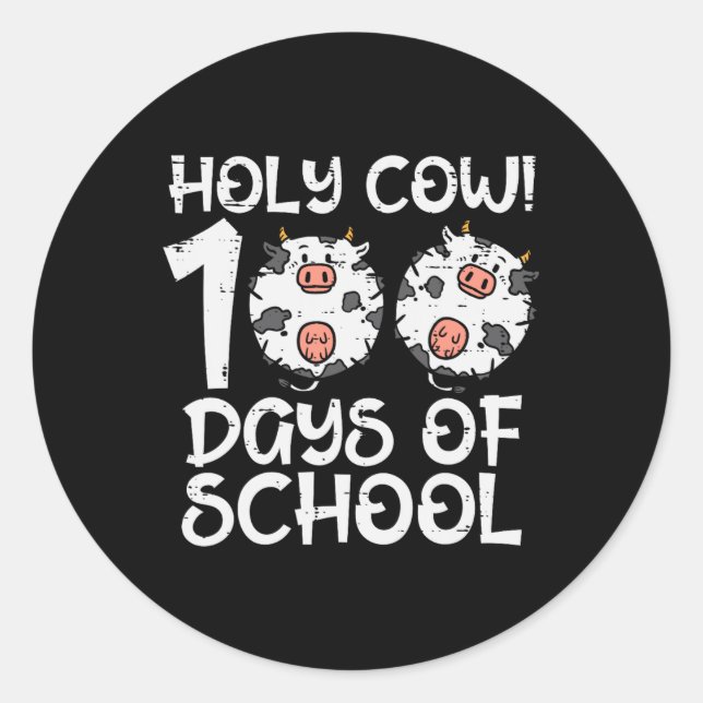 Holy Cow 100 Days Of School 100th Day Smarter Teac Classic Round Sticker (Front)