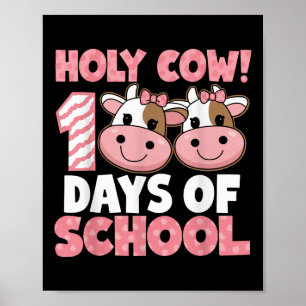 Holy Cow 100 Days Of School Girl Kids Teacher 100t Poster