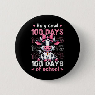 Holy Cow 100 Days Of School Girls Women 100th Day  6 Cm Round Badge