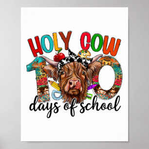 Holy Cow 100 Days Of School Shirts Teacher Kids 10 Poster