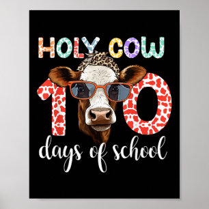 Holy Cow 100 Days Of School Teacher Kids 100th Day Poster