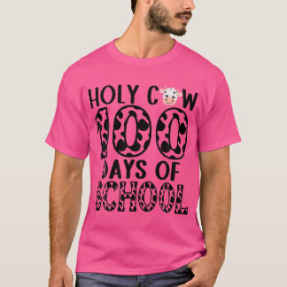 Holy Cow 100 Days Of School Teachers Students Girl T-Shirt