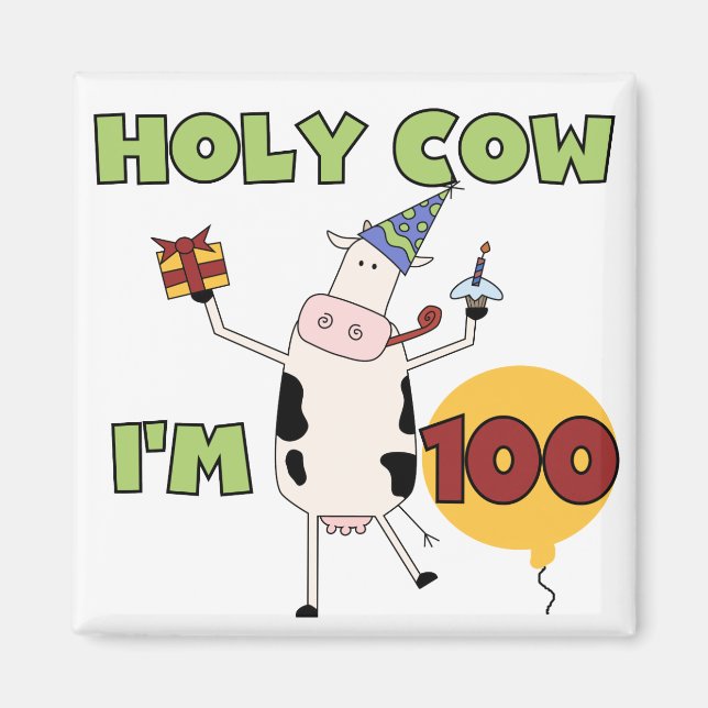 Holy Cow 100th Birthday Tshirts and Gifts Magnet (Front)