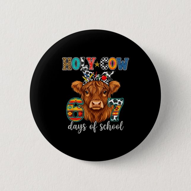 Holy Cow 67 Days Of School 67th Day Smarter Teache 6 Cm Round Badge (Front)