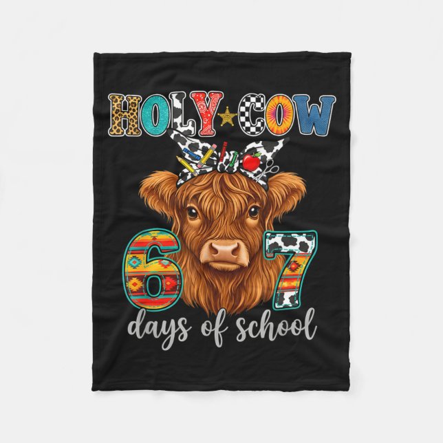 Holy Cow 67 Days Of School 67th Day Smarter Teache Fleece Blanket (Front)
