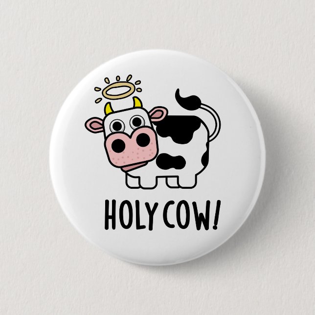 Holy Cow Funny Animal Pun  6 Cm Round Badge (Front)