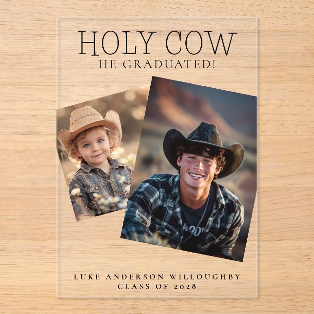Holy Cow He Graduated Rustic Acrylic Announcement (Front)