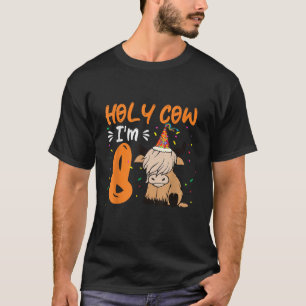 Holy Cow I m 8 Scottish Highland Cow 8th Birthday T-Shirt