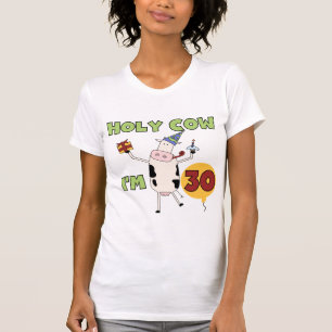 Holy Cow I'm 30 Tshirts and Gifts