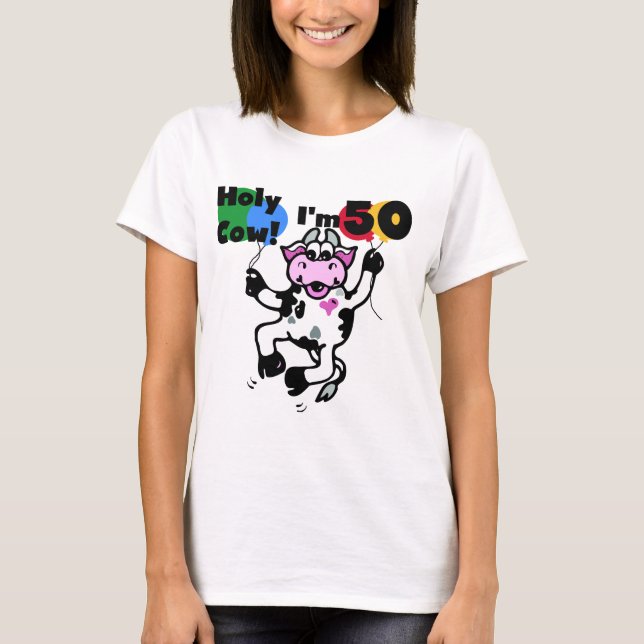 Holy Cow I'm 50 Tshirts and Gifts (Front)