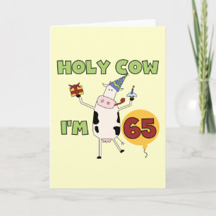 Holy Cow I'm 65 Birthday T-shirts and Gifts Card