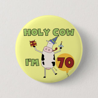 Holy Cow I'm 70 Birthday Tshirts and Gifts 6 Cm Round Badge