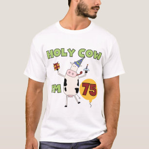 Holy Cow I'm 75 Birthday T-shirts and Gifts