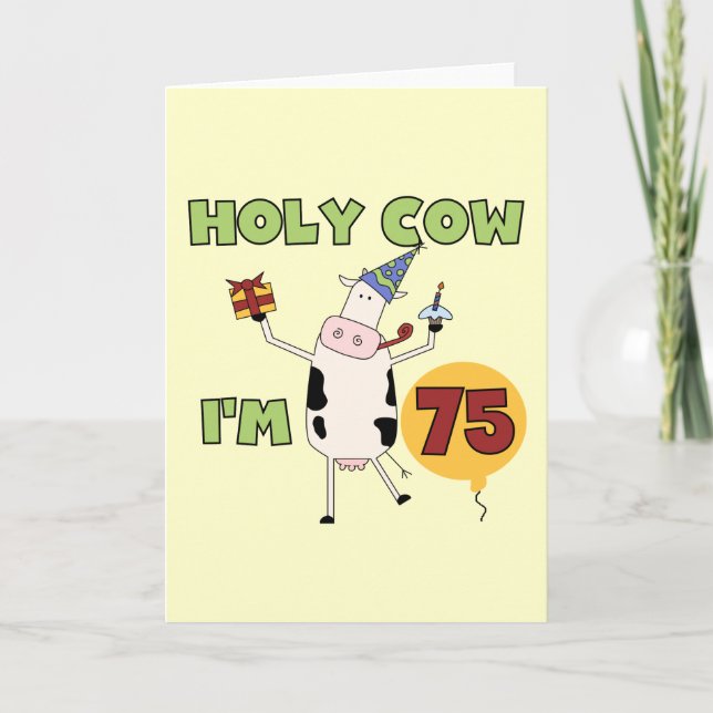 Holy Cow I'm 75 Birthday T-shirts and Gifts Card (Front)