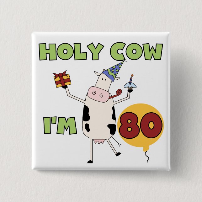 Holy Cow I'm 80 Birthday T-shirts and Gifts 15 Cm Square Badge (Front)