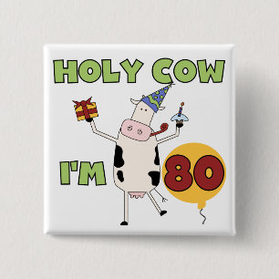 Holy Cow I'm 80 Birthday T-shirts and Gifts 15 Cm Square Badge