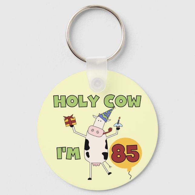 Holy Cow I'm 85 Birthday Tshirts and Gifts Key Ring (Front)