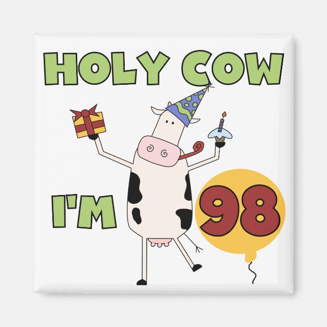 Holy Cow I'm 98 Birthday Tshirts and Gifts Magnet (Front)