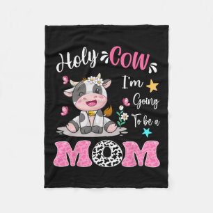 Holy Cow I'm Going To Be A Mum Pregnancy Announcem Fleece Blanket