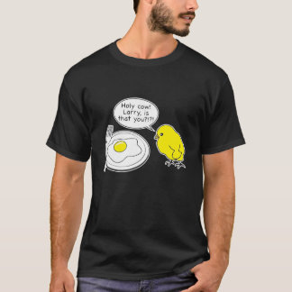 Holy Cow Larry Is That You Joke T-Shirt