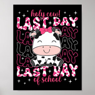 Holy Cow Last Day Of School Teacher Boys Girls Kid Poster
