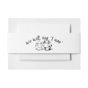 Holy Cow We Will Say I Moo Wedding Invitation Belly Band