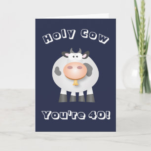 Holy cow you are 40! Funny over the hill birthday Card