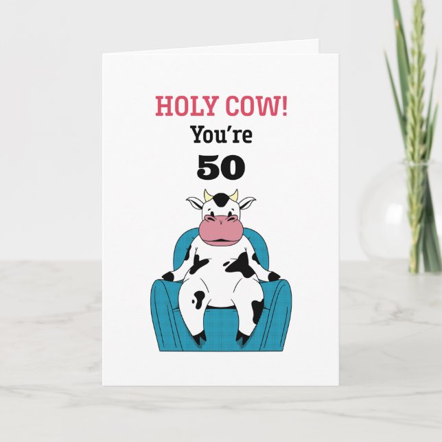Holy Cow You're 50 60 70 Funny Sarcastic Birthday Card (Front)