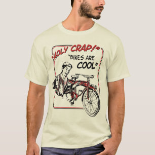 Holy Crap! Bikes are cool! T-Shirt