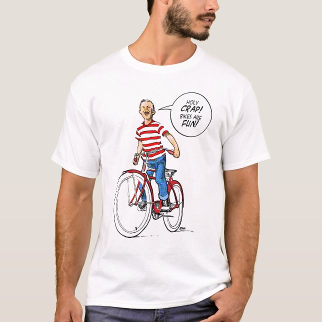 Holy Crap!  Bikes Are Fun! T-Shirt (Front)
