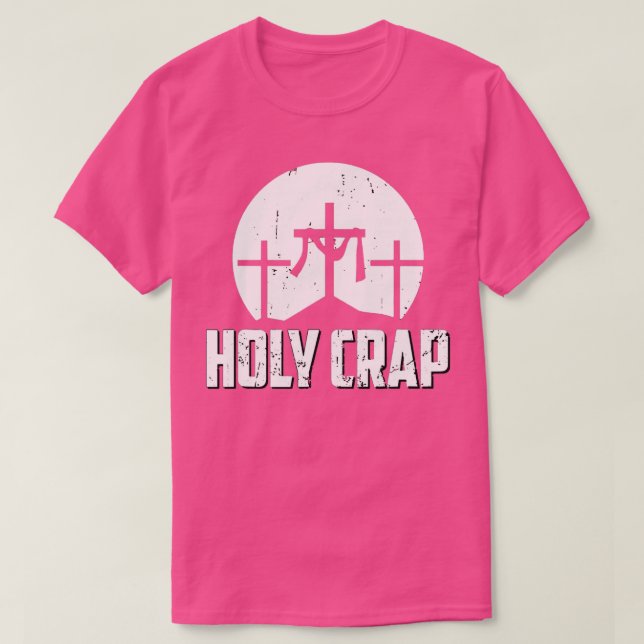 Holy Crap Funny Atheist Humour Atheism 1 T-Shirt (Design Front)