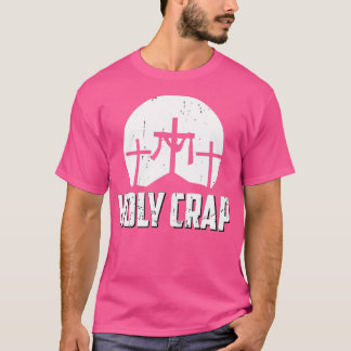 Holy Crap Funny Atheist Humour Atheism 1 T-Shirt