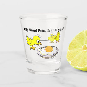 Holy Crap! Pete, is that you? Shot Glass
