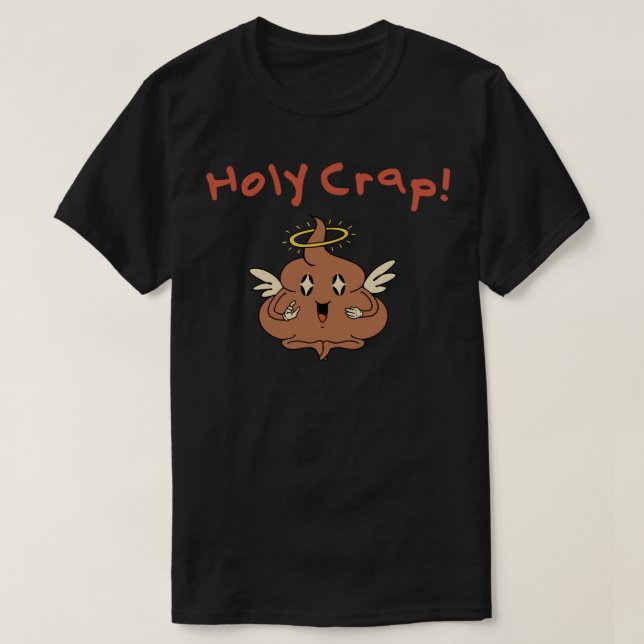 Holy Crap  T-Shirt (Design Front)