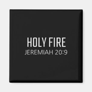 Holy Fire - Jeremiah 20_9 Bible Religious Verse Magnet