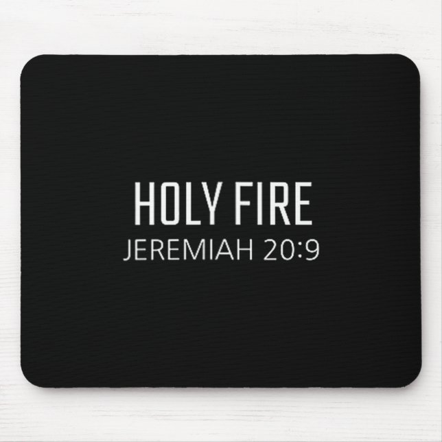 Holy Fire - Jeremiah 20_9 Bible Religious Verse  Mouse Mat (Front)