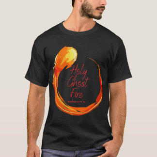 Holy Ghost Fire Christian   T-Shirt